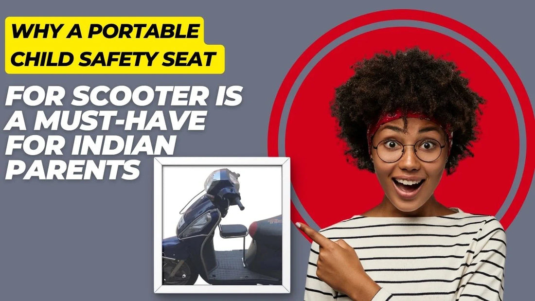 Don't Waste a Second: Why a Portable Child Safety Seat for Scooters is a Must-Have for Indian Parents